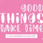 Good Things Take Time Font Poster 1