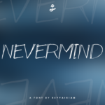 Nevermind Font Poster 1