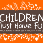 Children Must Have Fun Font Poster 1