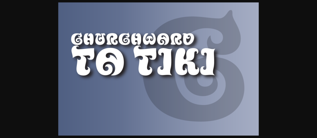 Churchward Ta Tiki Font Poster 1