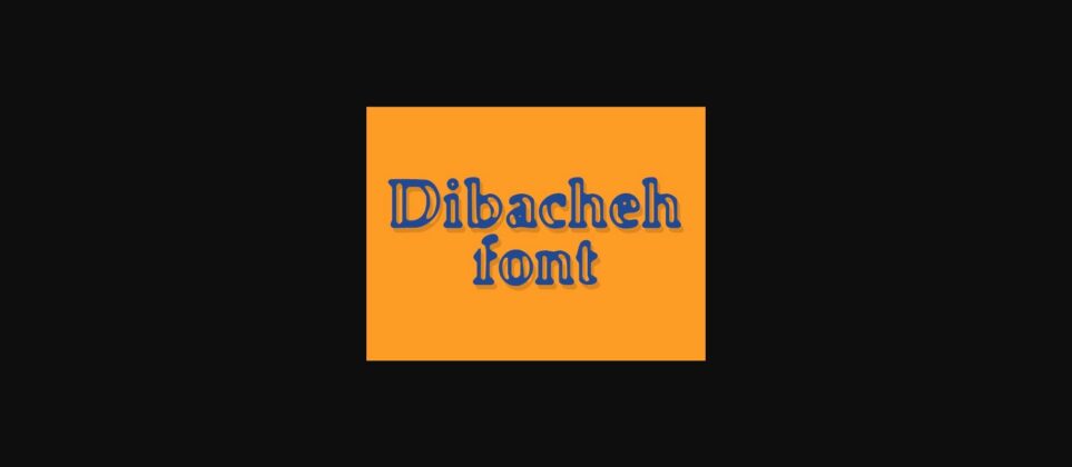 Dibacheh Font Poster 1