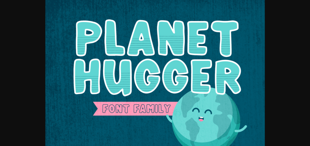 Planet Hugger Font Poster 1