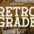 Retro Grade