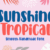 Sunshine Tropical Font