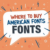 Where to Buy American Fonts Online in 2024