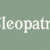 Cleopatra