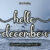 Hello December