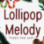 Lollipop Melody