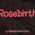 Rosebirth