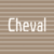 Cheval