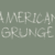 American Grunge