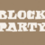 Block Party