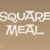 Square Meal