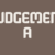 Judgement A