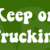 Keep on Truckin\’