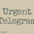 Urgent Telegram