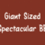 Giant Sized Spectacular BB