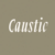 Caustic