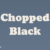 Chopped Black