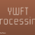 YWFT Processing