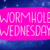 Wormhole Wednesday