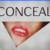 Conceal