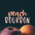 Peach Bourbon