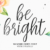 Be Bright