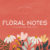 Floral Notes