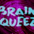 Brain Squeeze