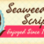 Seaweed Script Pro