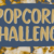 Popcorn Challenge