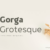 Gorga Grotesque