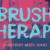 Brush Therapy